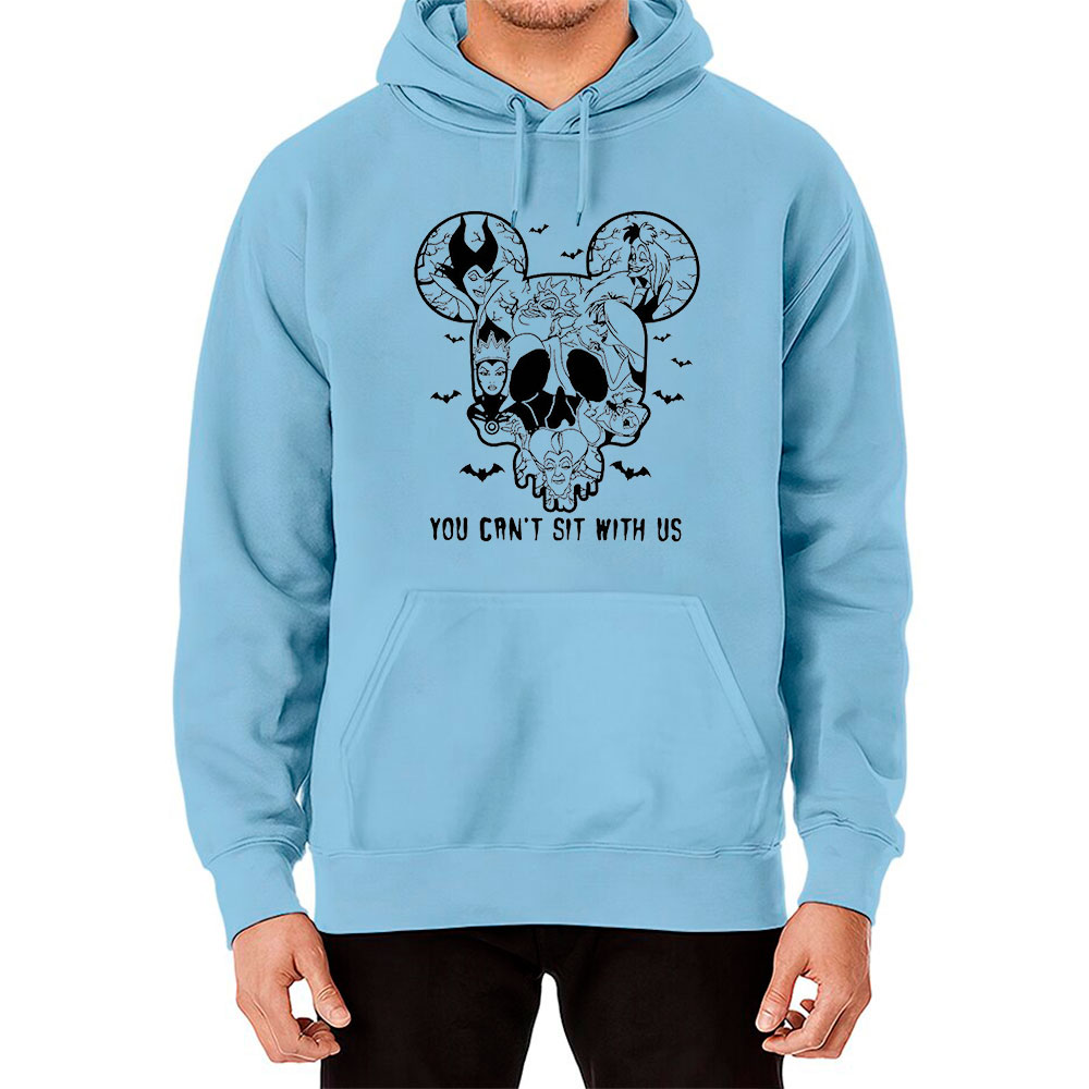 You Cant Sit With Us Cool Design Hoodie For Disney Lover